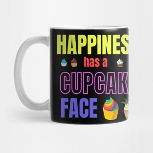 Happiness has a cupcake face Mug